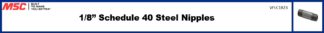 1/8” Schedule 40 Steel Nipples