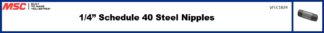 1/4” Schedule 40 Steel Nipples
