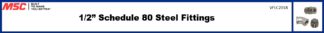 1/2” Schedule 80 Steel Fittings