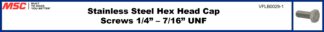 Stainless Steel Hex Head Cap  Screws 1/4” – 7/16” UNF
