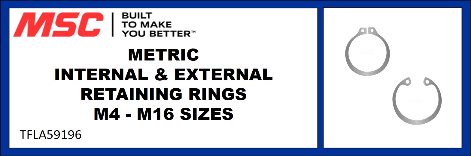 METRIC INTERNAL & EXTERNAL RETAINING RINGS M4 – M16 SIZES – MSC